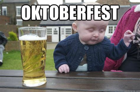 oktoberfest - drunk baby - quickmeme