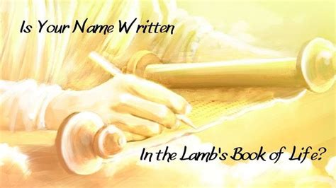 Is Your Name Written In The Lambs Book Of Life? | Lamb's book of life ...