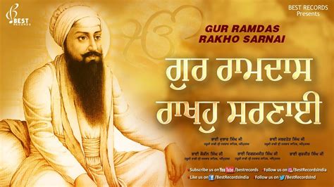 Gur Ramdas Rakho Sarnai - New Shabad Gurbani Kirtan 2021 - Sri Guru ...