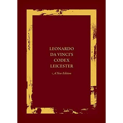 Leonardo Da Vinci's Codex Leicester: A New Edition: The Codex: Volume I ...