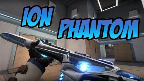 ION PHANTOM SKIN GAMEPLAY - VALORANT ION SKINS - YouTube