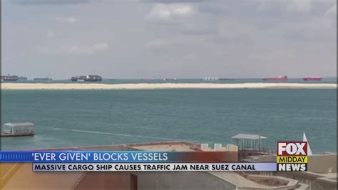 The Suez Canal Remains Blocked by a Massive Cargo Ship - WFXB