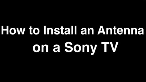 How to Install an Antenna on a Sony TV - YouTube