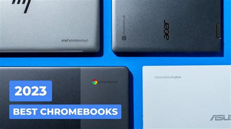 The 10 Best Chromebooks in 2023 [VIDEO]