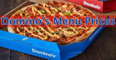 Dominos Menu Prices - Pizzas, Pasta, Salads, Sandwiches and More