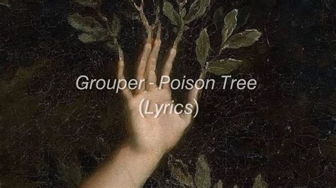 Grouper - Poison Tree (Lyrics) - YouTube