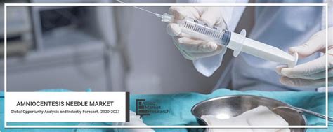 Amniocentesis Needle Market Size, Share and Industry Analysis 2027