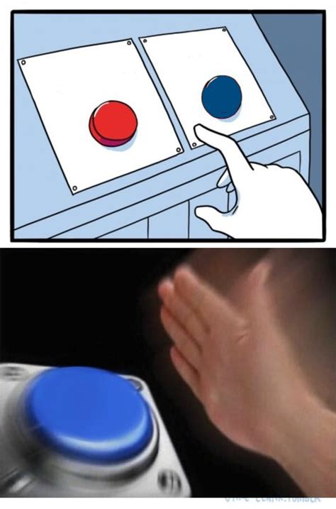 two buttons 1 blue Meme Template - Piñata Farms - The best meme ...