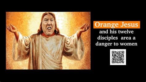 Orange Jesus And His Twelve Disciples Are A Danger To Women | by ...