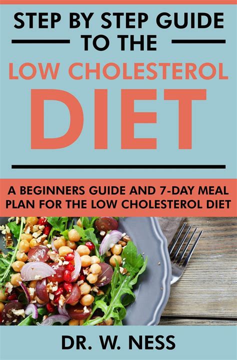 Step by Step Guide to the Low Cholesterol Diet: A Beginners Guide and 7 ...