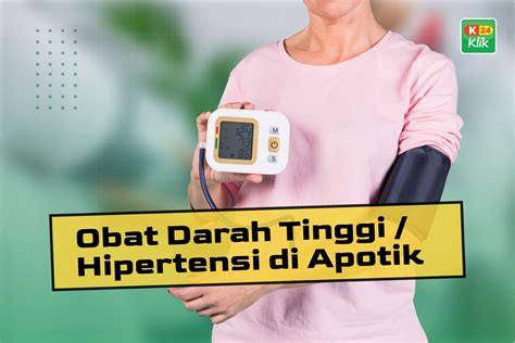 18 Obat Darah Tinggi / Hipertensi di Apotik Paling Ampuh - K24Klik