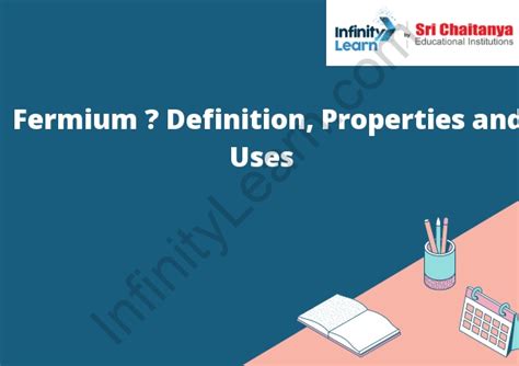 Fermium – Definition, Properties and Uses - Infinity Learn by Sri Chaitanya