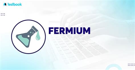 Fermium: Know its Uses, Properties and Electronic Configuration.