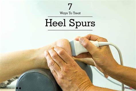 7 Ways To Treat Heel Spurs - By Dr. Jitender Pal Singh | Lybrate