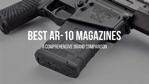 Selecting the Best AR-10 Magazines: A Comprehensive Brand Comparison ...