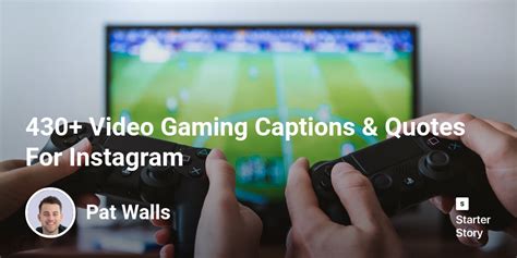 430+ Video Gaming Captions & Quotes For Instagram - Starter Story