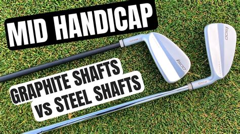 Steel Shafts Vs Graphite Shafts For Mid Handicap Golfers - YouTube