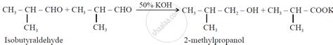 Complete and Rewrite the Balanced Chemical Equations Isobutyraldehyde ...