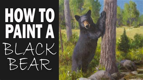 HOW TO PAINT A BLACK BEAR - YouTube