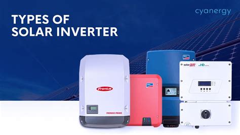 How Many Types Of Solar Inverter, What Are They? - Cyanergy