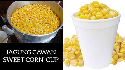 Cara Buat Jagung Manis Cawan | Sweet Corn Oleh M.A.K Resepi 377 - YouTube