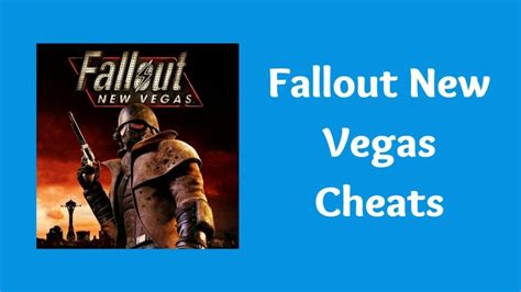 Fallout New Vegas Cheats [PC, Xbox One Codes]