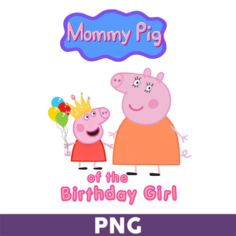 Mommy Pig Of The Birthday Girl Png, Girl Birthday Png, Peppa | Inspire ...