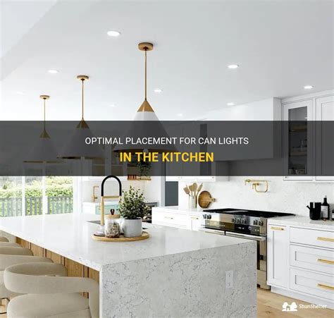 Optimal Placement For Can Lights In The Kitchen | ShunShelter