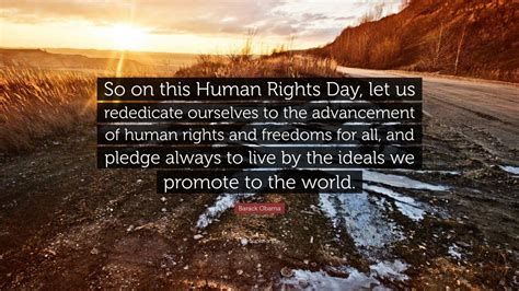 Barack Obama Quote: “So on this Human Rights Day, let us rededicate ...