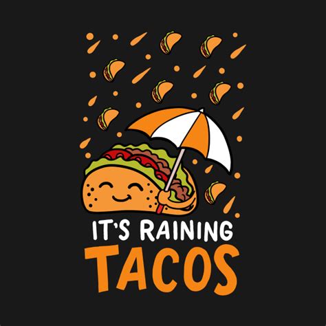 It's Raining Tacos Mexican Food Guacamole Gift - Its Raining Tacos ...