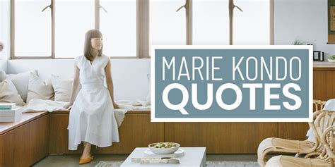 Marie Kondo Quotes That’ll Change Your Outlook On Life - The Tiny Life