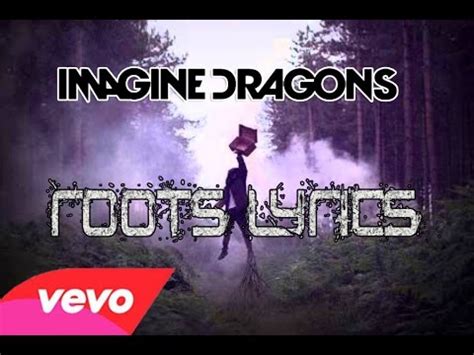 Imagine Dragons - Roots (Lyrics Video) - YouTube