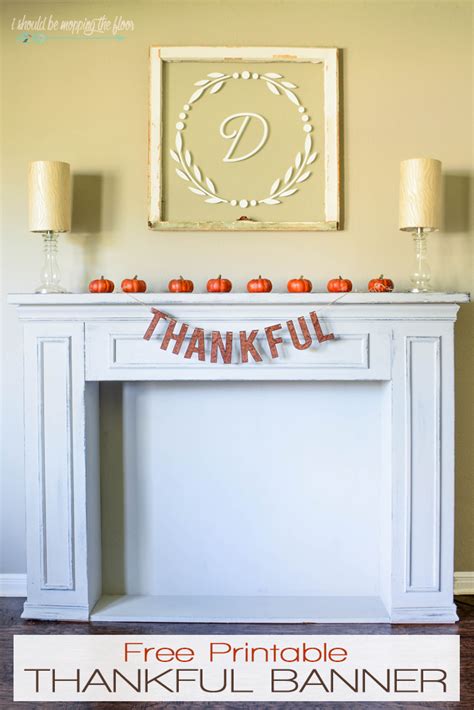 Free Printable Thankful Banner | i should be mopping the floor