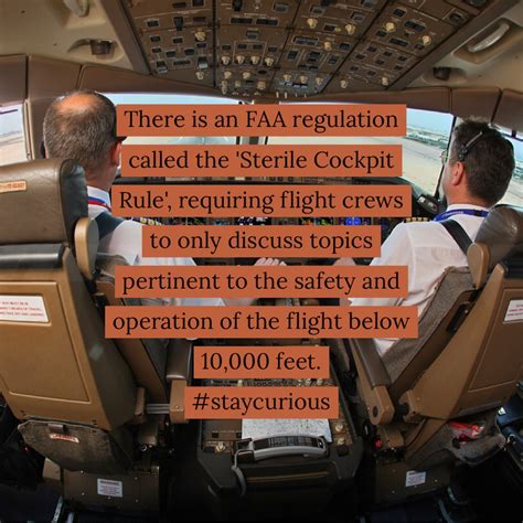 There is an FAA regulation called the 'Sterile Cockpit Rule', requiring ...