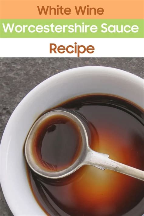 White Wine Worcestershire Sauce Recipe - Easy Kitchen Guide