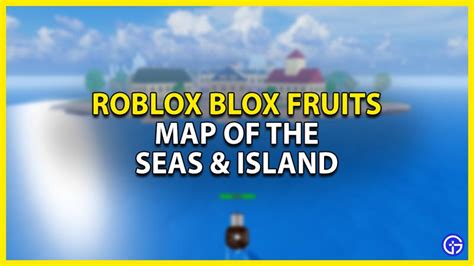 Blox Fruits Map: Island Level Requirements - Gamer Tweak