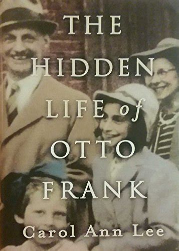 THE HIDDEN LIFE OF OTTO FRANK by Carol Ann Lee