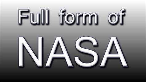 What is Full Form of Nasa - National Aeronautics And Space Administration