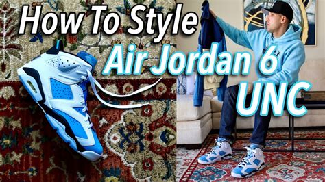 HOW TO STYLE - AIR JORDAN 6 "UNC" SNEAKERS - YouTube