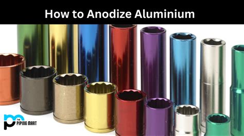 How to Anodize Aluminium - An Overview