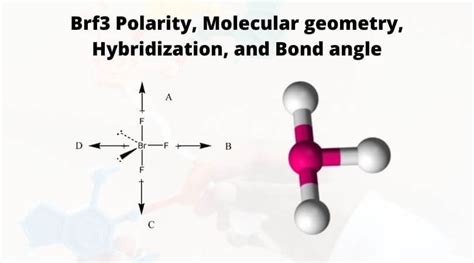 Brf3 Polarity, Molecular geometry, Hybridization, and Bond angle ...