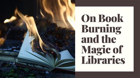 On Book Burning and the Magic of Libraries | by Diane Callahan | Medium