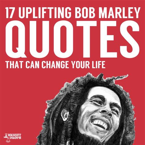 17 Uplifting Bob Marley Quotes That Can Change Your Life