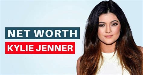 Kylie Jenner Net Worth In 2023