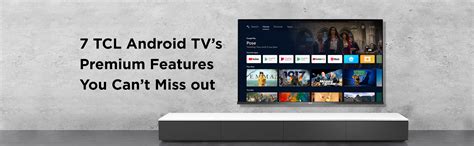 7 TCL Android TV’s Premium Features You Can't Miss Out