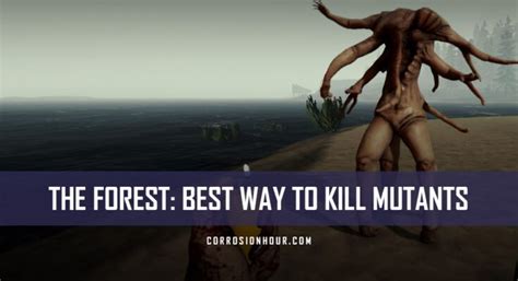 The Forest: Best Way to Kill Mutants - Corrosion Hour