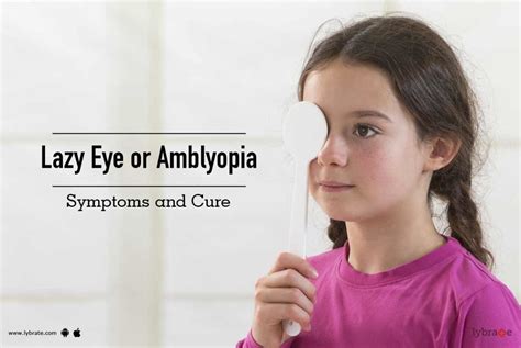 Lazy Eye or Amblyopia - Symptoms and Cure - By Dr. Deepa Kapoor | Lybrate