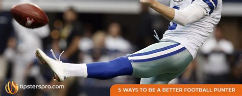 5 Ways To Be A Better Football Punter - Tispterspro