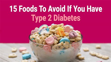 15 Foods To Avoid If You Have Type 2 Diabetes