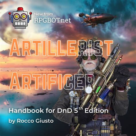 Artillerist Artificer Handbook: DnD 5e Subclass Guide - RPGBOT